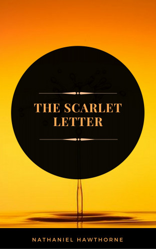 Nathaniel Hawthorne, Arcadian Press: The Scarlet Letter (ArcadianPress Edition)