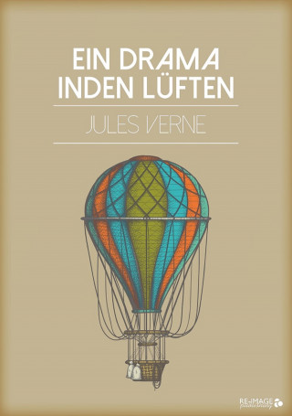 Jules Verne: Ein Drama in den Lüften
