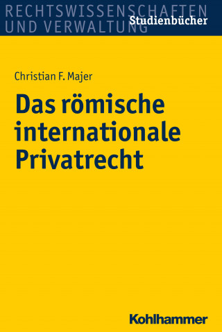 Christian Majer: Das römische internationale Privatrecht