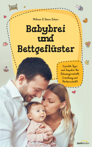 Melanie Schüer, Simon Schüer: Babybrei und Bettgeflüster