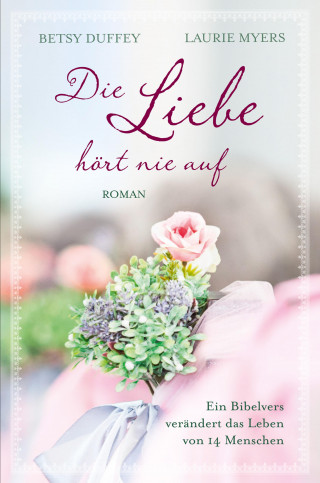 Betsy Duffey, Laurie Myers: Die Liebe hört nie auf