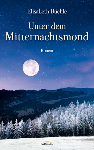 Elisabeth Büchle: Unter dem Mitternachtsmond