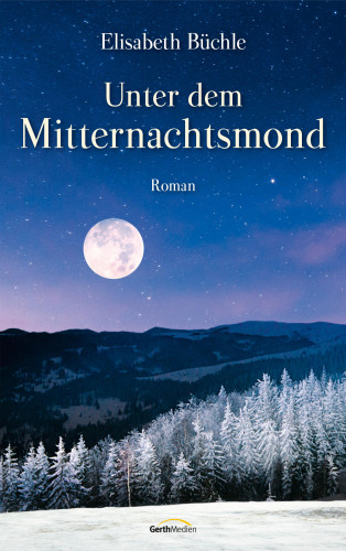 Elisabeth Büchle: Unter dem Mitternachtsmond
