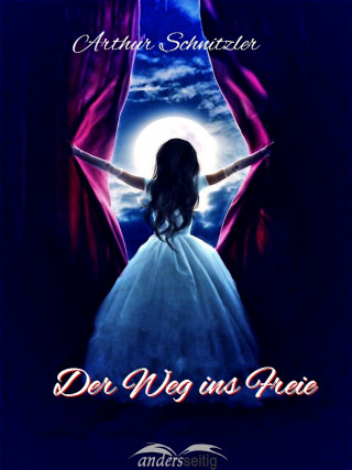 Artur Schnitzler: Der Weg ins Freie