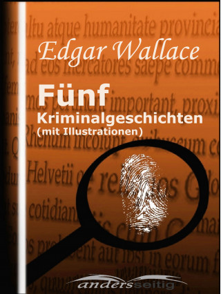 Edgar Wallace: Fünf Kriminalgeschichten (mit Illustrationen)