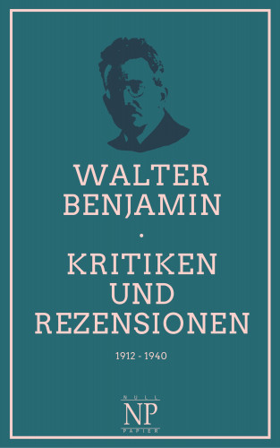Walter Benjamin: Kritiken und Rezensionen