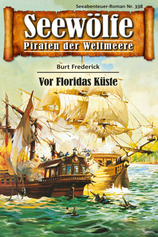 Burt Frederick: Seewölfe - Piraten der Weltmeere 338