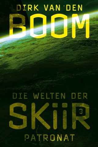 Dirk van den Boom: Die Welten der Skiir 3: Patronat