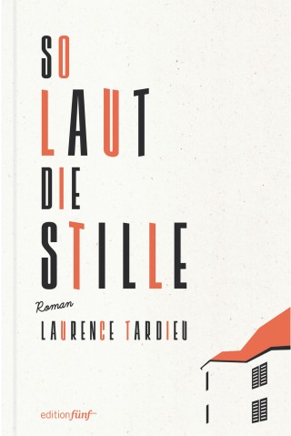 Laurence Tardieu: So laut die Stille