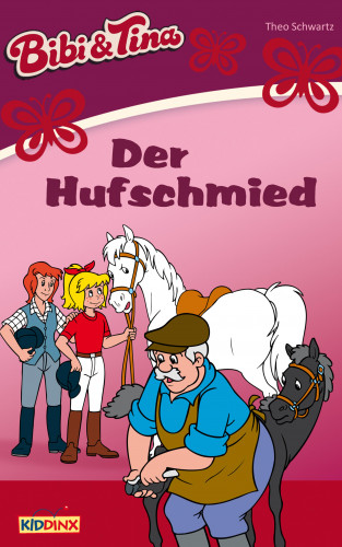 Theo Schwartz: Bibi & Tina - Der Hufschmied