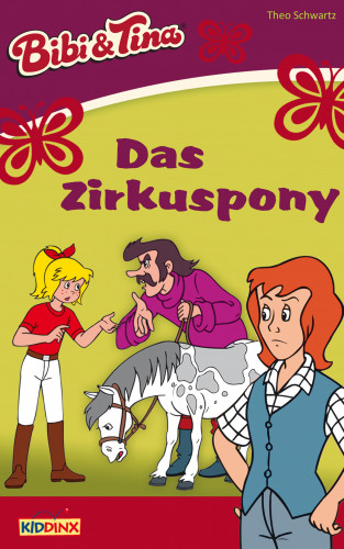 Theo Schwartz: Bibi & Tina - Das Zirkuspony