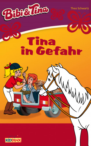 Theo Schwartz: Bibi & Tina - Tina in Gefahr