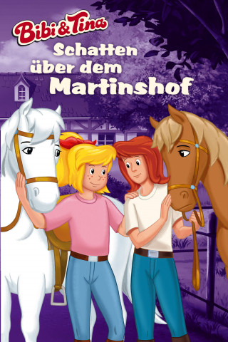 Markus Dittrich, Vincent Andreas: Bibi & Tina - Schatten über dem Martinshof