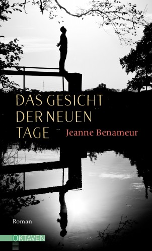 Jeanne Benameur: Das Gesicht der neuen Tage