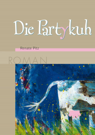 Renate Pitz: Die Partykuh