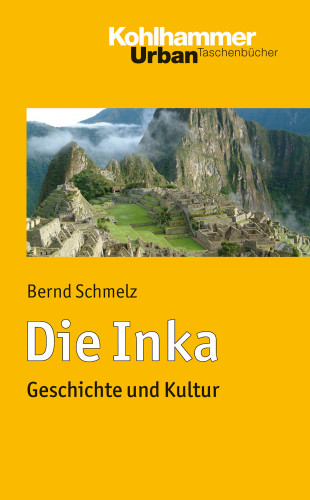 Bernd Schmelz: Die Inka