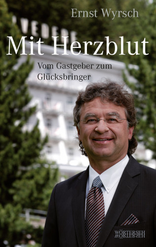 Ernst Wyrsch, Franziska K. Müller: Mit Herzblut