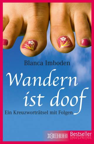 Blanca Imboden: Wandern ist doof