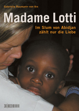 Gabriella Baumann-von Arx: Madame Lotti
