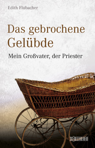 Edith Flubacher: Das gebrochene Gelübde