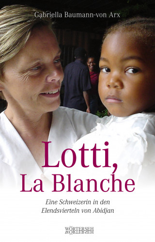 Gabriella Baumann-von Arx: Lotti, La Blanche