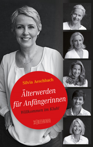 Silvia Aeschbach: Älterwerden für Anfängerinnen