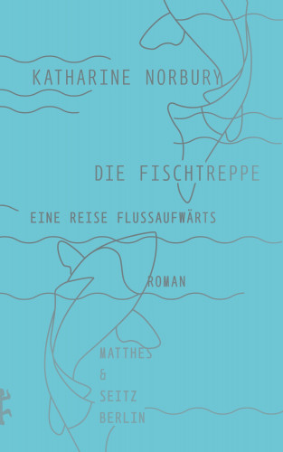 Katharine Norbury: Die Fischtreppe