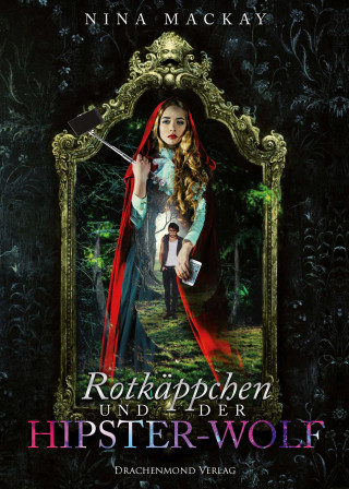 Nina MacKay: Rotkäppchen und der Hipster-Wolf