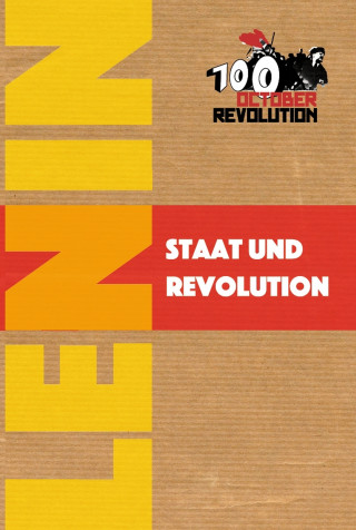 Wladimir Iljitsch Lenin: Staat und Revolution