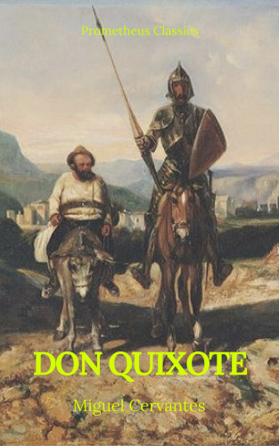 Miguel Cervantes, Prometheus Classics: Don Quixote (Prometheus Classics)