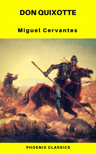 Miguel Cervantes, Phoenix Classics: Don Quixote (Phoenix Classics)