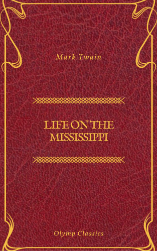 Mark Twain, Olymp Classics: Life On The Mississippi (Olymp Classics)