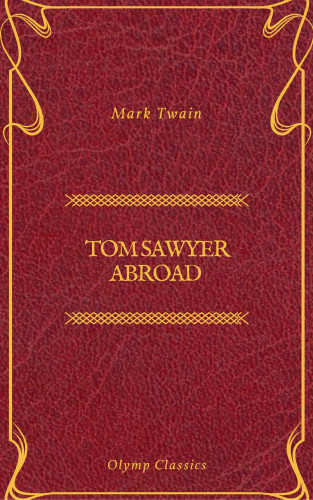 Mark Twain, Olymp Classics: Tom Sawyer Abroad (Olymp Classics)