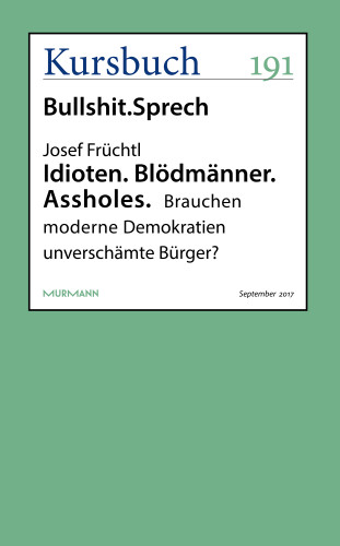 Josef Früchtl: Idioten. Blödmänner. Assholes.