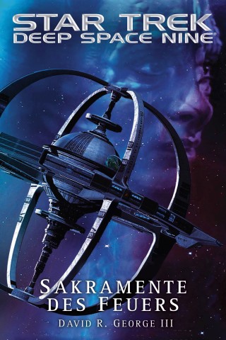 David R. George III: Star Trek - Deep Space Nine: Sakramente des Feuers