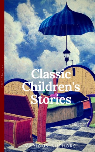Anna Sewell, Louisa May Alcott, Frances Hodgson Burnett, Lewis Carroll, Kenneth Grahame: Classics Children's Stories Collection