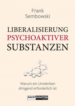 Frank Sembowksi: Liberalisierung psychoaktiver Substanzen