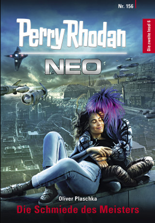 Oliver Plaschka: Perry Rhodan Neo 156: Die Schmiede des Meisters