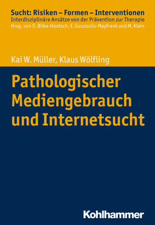 Kai W. Müller, Klaus Wölfling: Pathologischer Mediengebrauch und Internetsucht