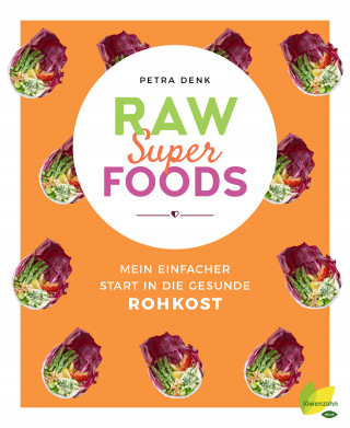 Petra Denk: Raw Superfoods