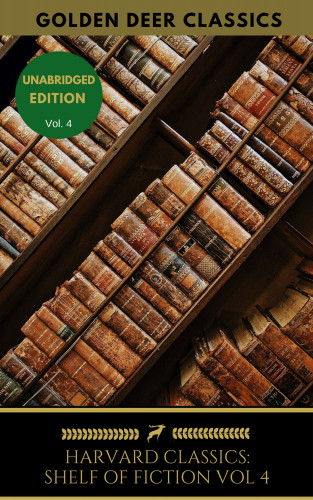 Walter Scott, Golden Deer Classics, Sir Walter Scott: The Harvard Classics Shelf of Fiction Vol: 4