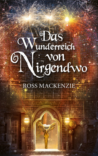 Ross MacKenzie: Das Wunderreich von Nirgendwo