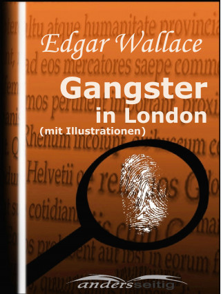 Edgar Wallace: Gangster in London (mit Illustrationen)