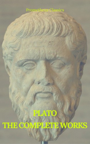 Plato, Prometheus Classics: Plato: The Complete Works (Best Navigation, Active TOC) (Prometheus Classics)