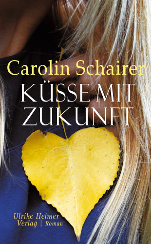 Carolin Schairer: Küsse mit Zukunft