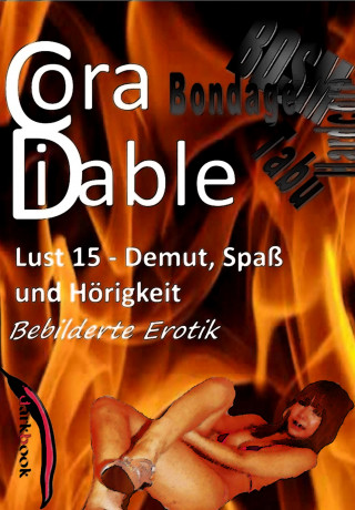 Cora Diable: Lust 15 – Demut, Spaß und Hörigkeit