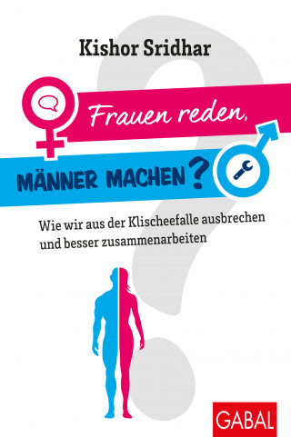 Kishor Sridhar: Frauen reden, Männer machen?