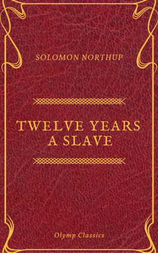 Solomon Northup, Olymp Classics: Twelve Years a Slave (Olymp Classics)