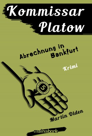Martin Olden: Kommissar Platow, Band 10: Abrechnung in Bankfurt