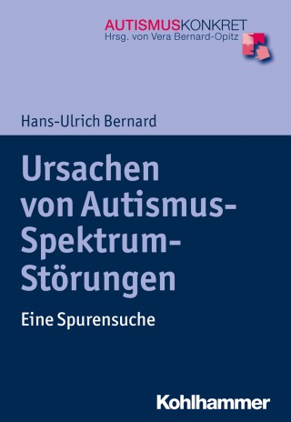 Hans-Ulrich Bernard: Ursachen von Autismus-Spektrum-Störungen